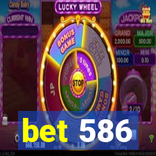 bet 586